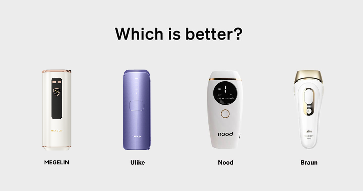 Ulike vs Nood vs Braun vs Megelin: Which IPL Hair Removal is the Best?